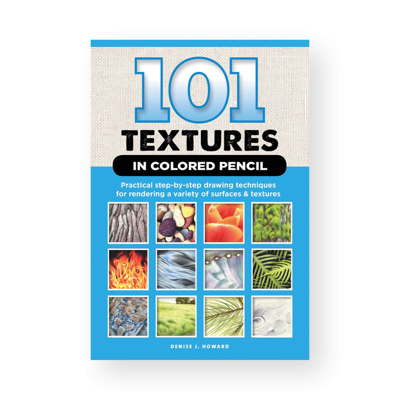 101 Textures in Colored Pencil by Denise J. Howard