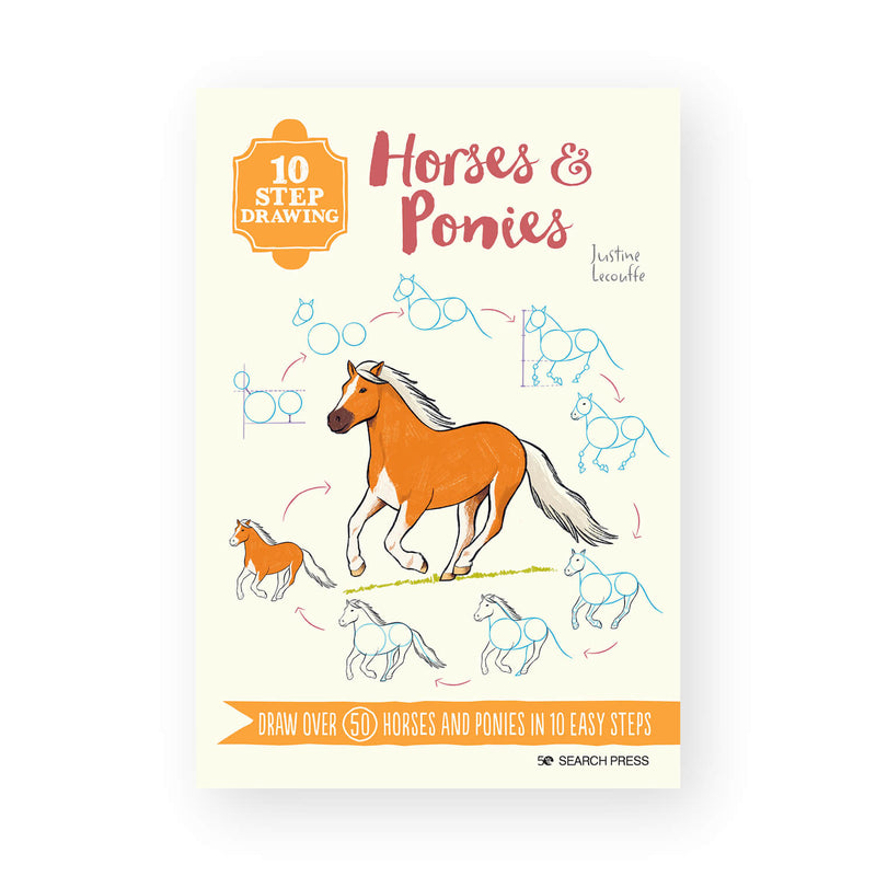 10 Step Drawing: Horses & Ponies by Justine Lecouffe