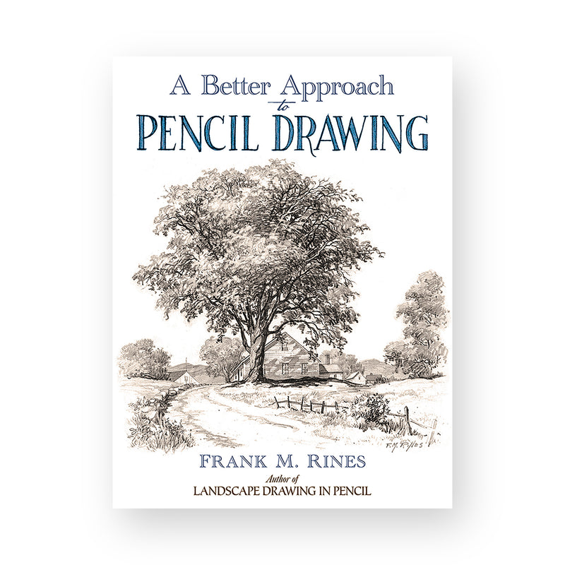 A Better Approach to Pencil Drawing by Frank M. Rines