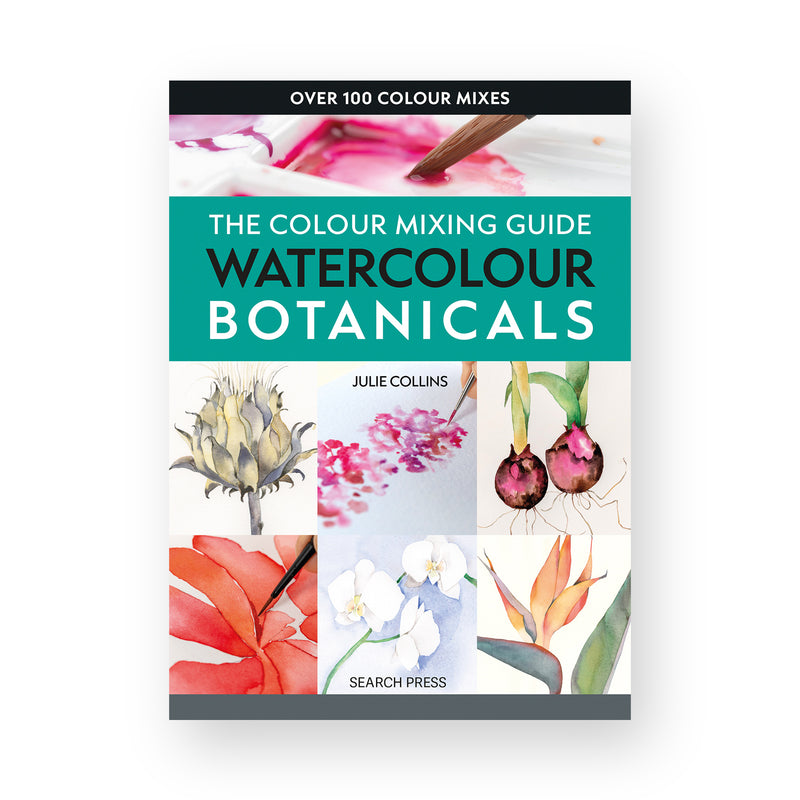 The Colour Mixing Guide: Watercolour Botanicals by Julie Collins