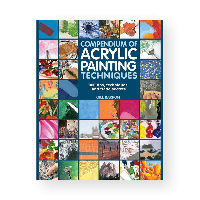 Compendium of Acrylic Painting Techniques by Gill Barron