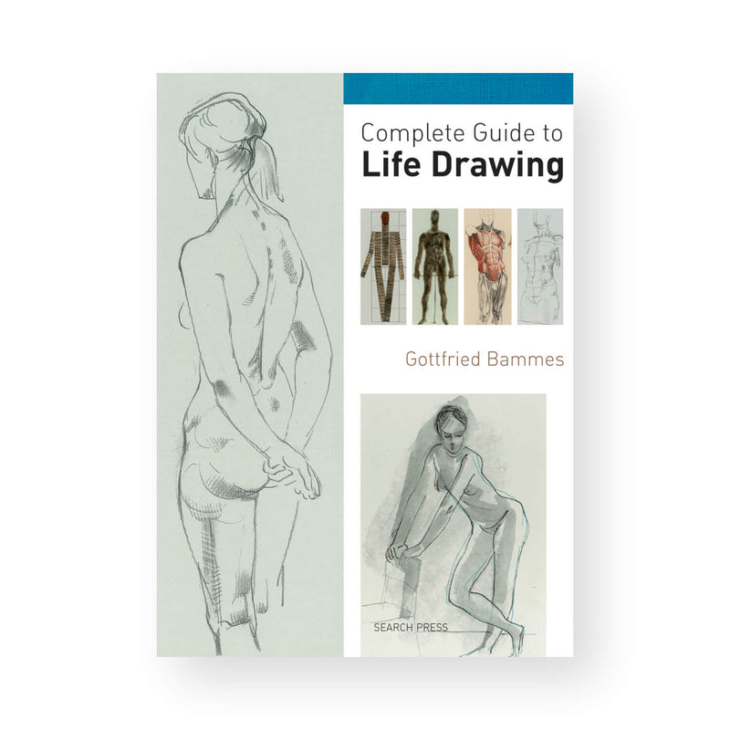 Complete Guide to Life Drawing by Gottfried Bammes