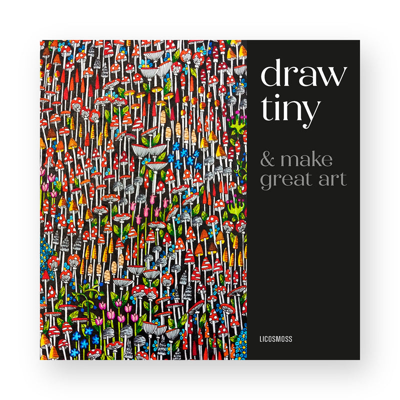 Draw Tiny & Make Great Art by Anna Tjalsma-Pogorzelec