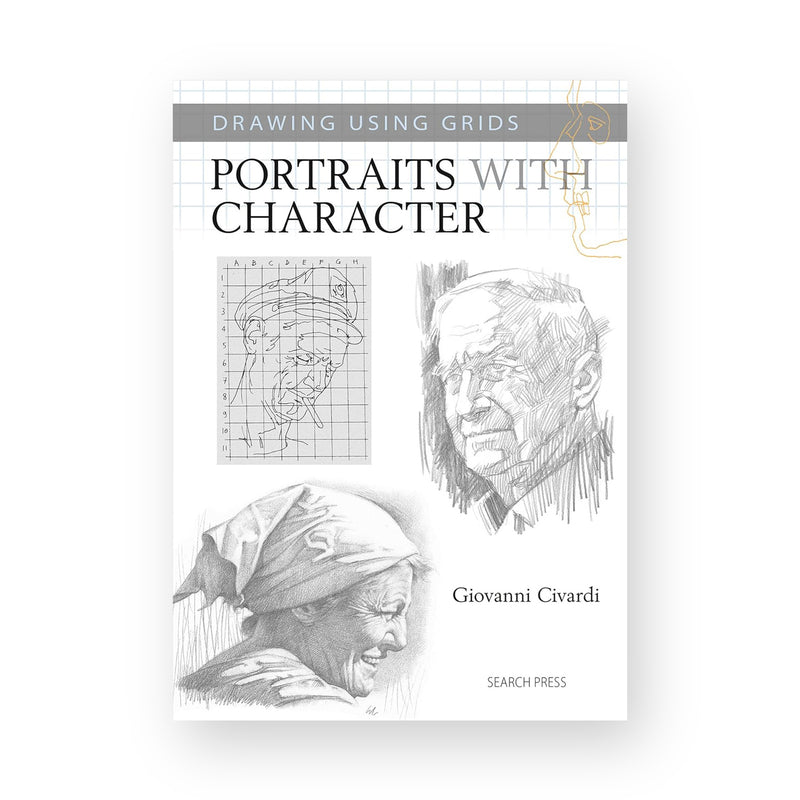 Drawing Using Grids: Portraits With Character by Giovanni Civardi