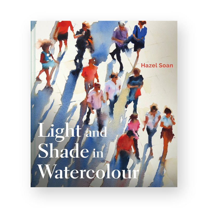Light and Shade in Watercolour by Hazel Soan