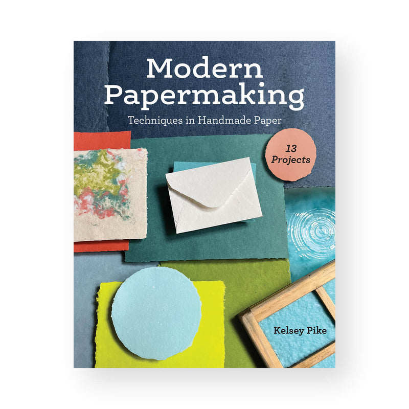 Modern Papermaking by Kelsey Pike