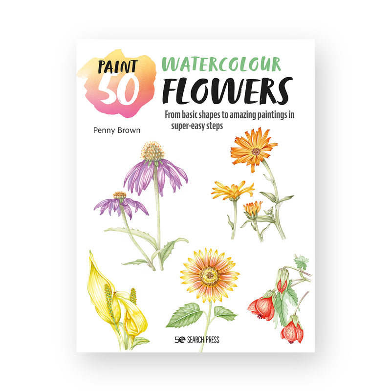 Paint 50: Watercolour Flowers by Penny Brown