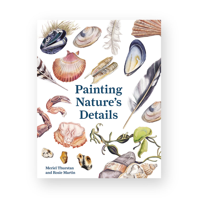 Painting Nature's Details by Meriel Thurston and Rosie Martin