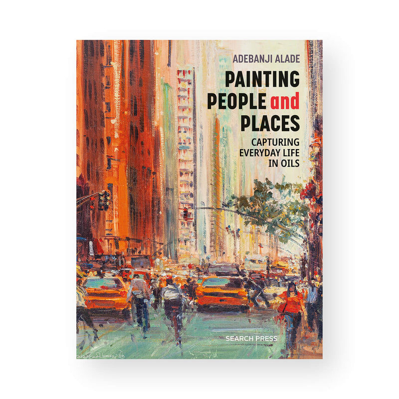 Painting People and Places: Capturing Everyday Life in Oils by Adebanji Alade