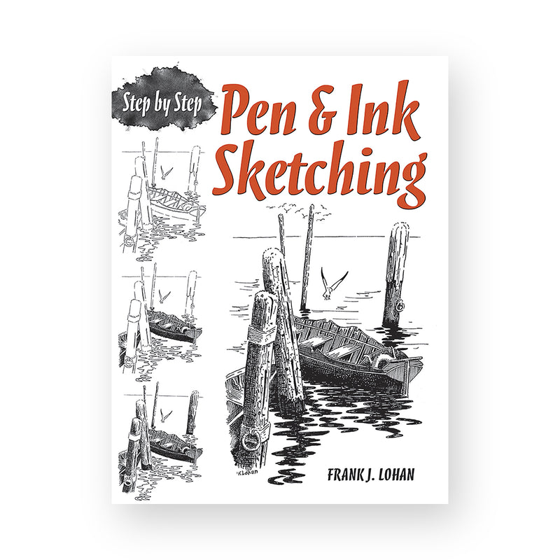 Pen & Ink Sketching Step by Step by Frank J. Lohan
