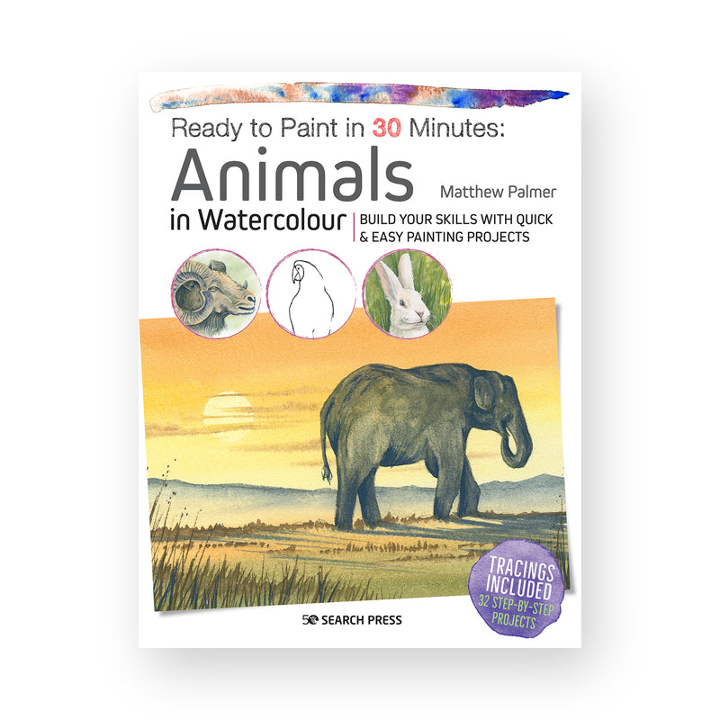 Ready to Paint in 30 Minutes: Animals in Watercolour by Matthew Palmer