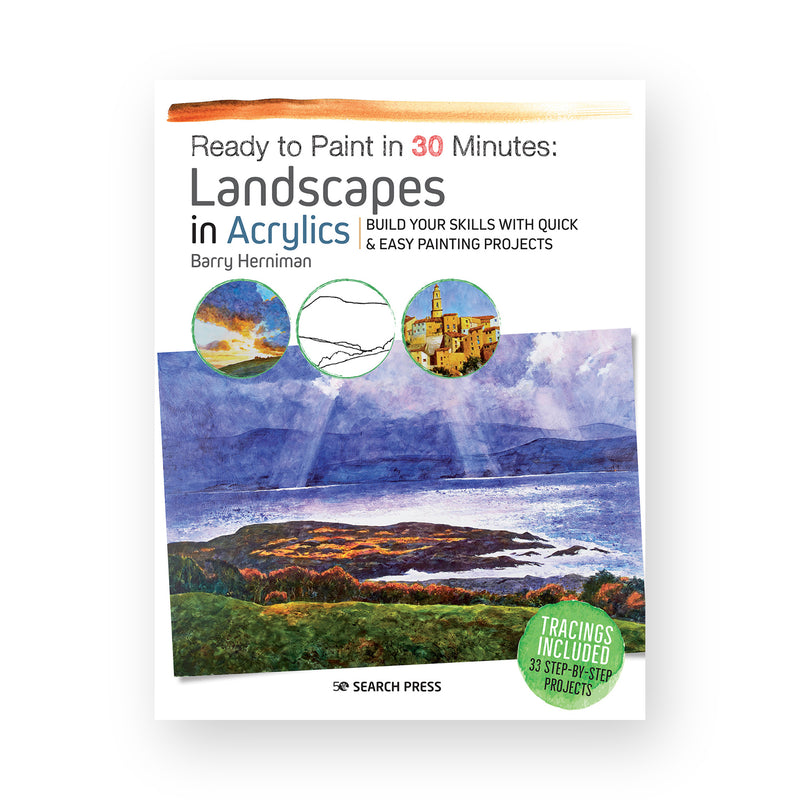 Ready to Paint in 30 Minutes: Landscapes in Acrylics by Barry Herniman