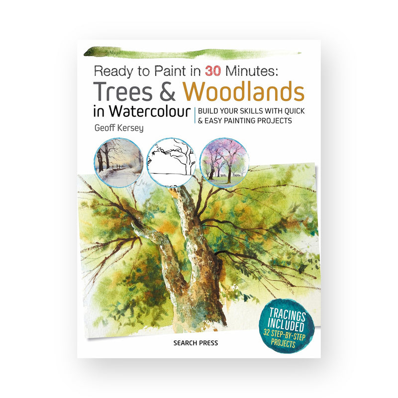 Ready to Paint in 30 Minutes: Trees & Woodlands in Watercolour by Geoff Kersey