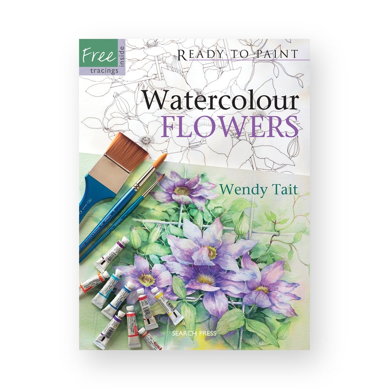 Ready to Paint: Watercolour Flowers by Wendy Tait
