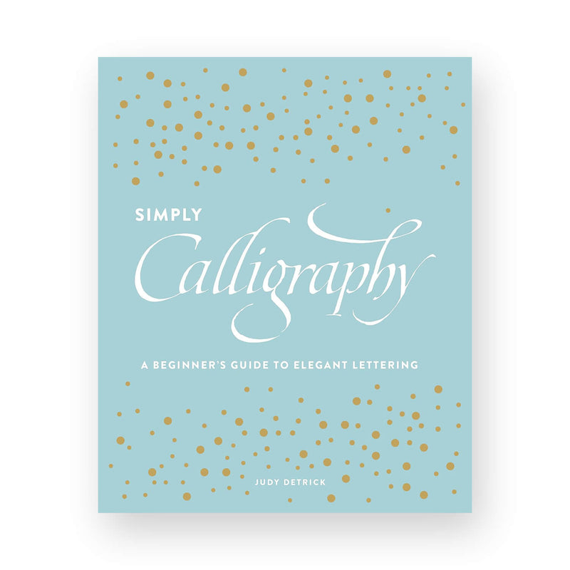 Simply Calligraphy by Judy Detrick