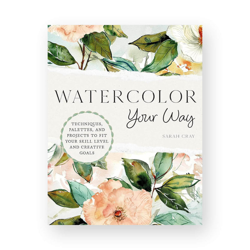 Watercolour Your Way by Sarah Cray
