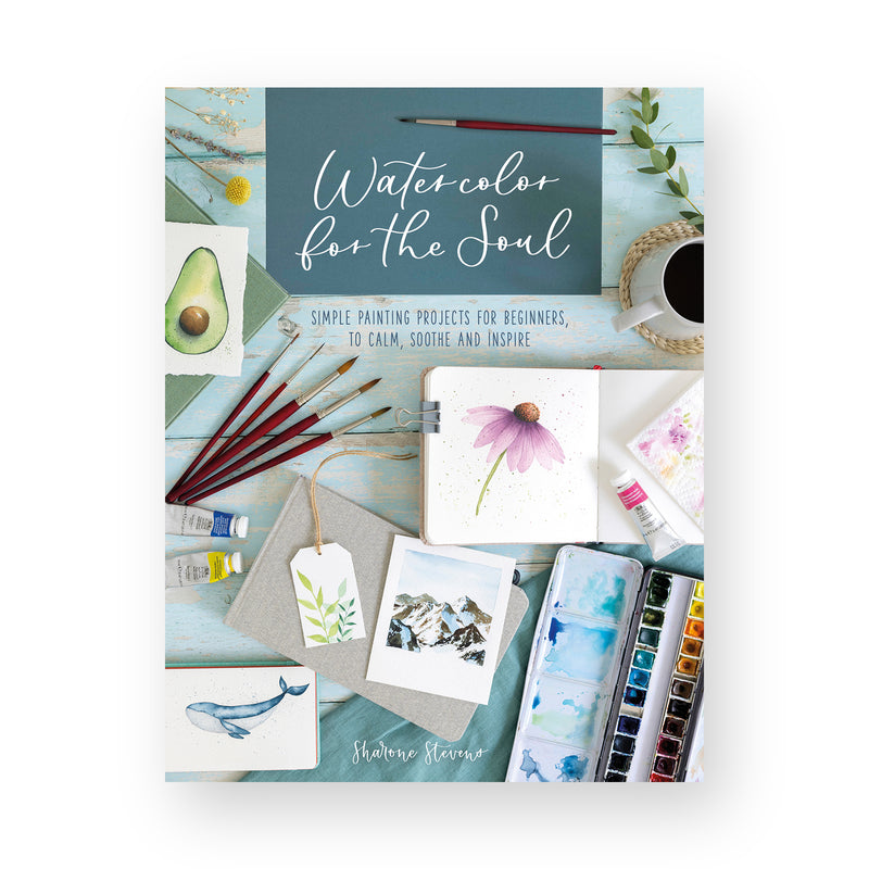 Watercolour for the Soul by Sharone Stevens